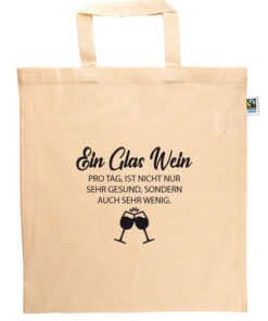 “Ein Glas Wein pro Tag ist nicht nur sehr gesund…” Tasche kurze Henkel