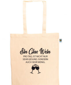 “Ein Glas Wein pro Tag ist nicht nur sehr gesund…” Tasche lange Henkel